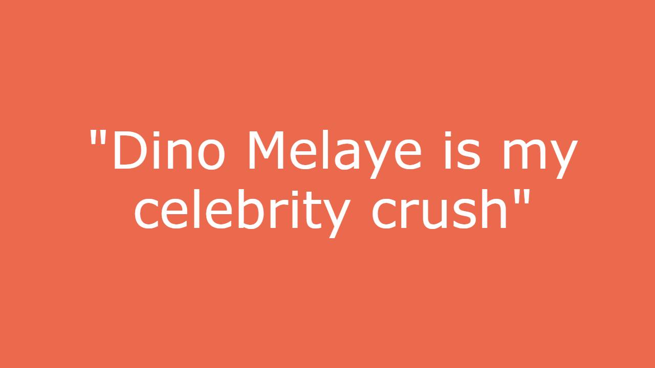 Who said this: "Dino Melaye is my celebrity crush"?