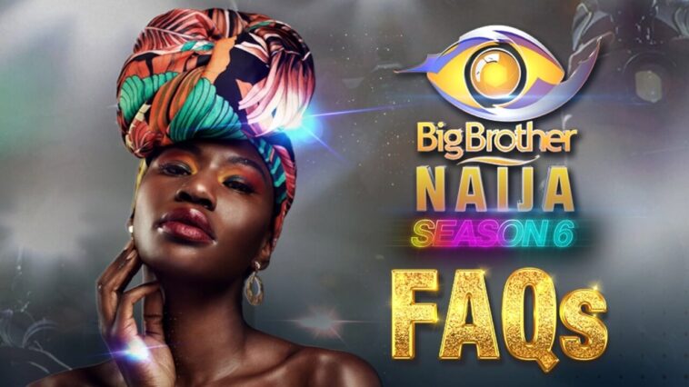 Big Brother Naija Season 6 Audition FAQs
